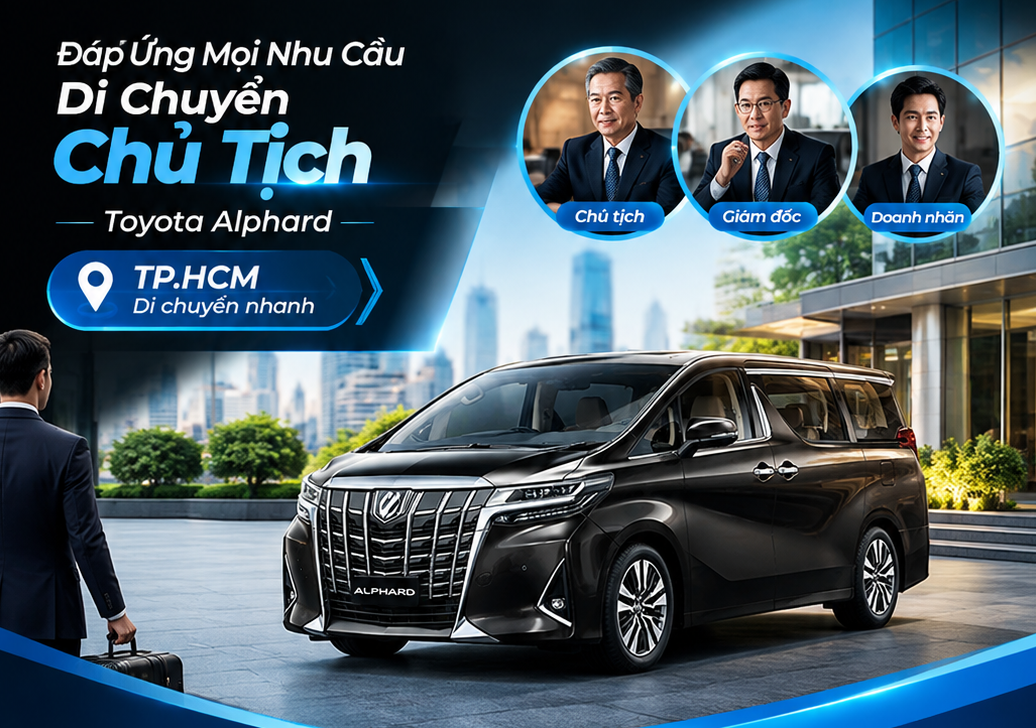 Dịch Vụ Thuê Xe Alphard Phục Vụ Sự Kiện Doanh Nghiệp HCM